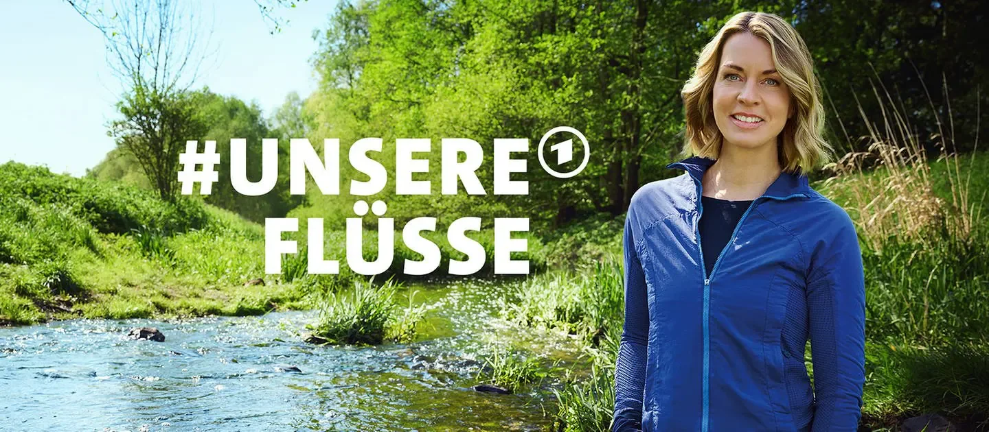 #unsere Flüsse | © ARD - #unsere Flüsse